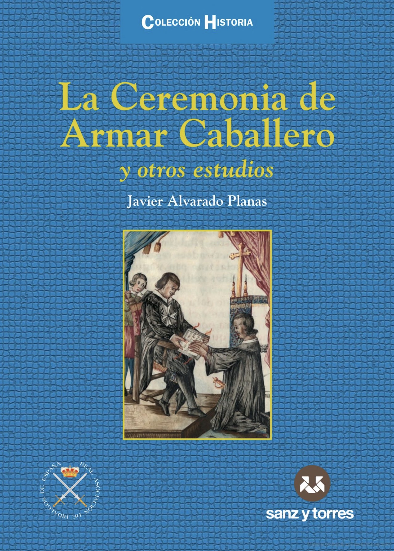 La ceremonia de Armar Caballero: y otros estudios